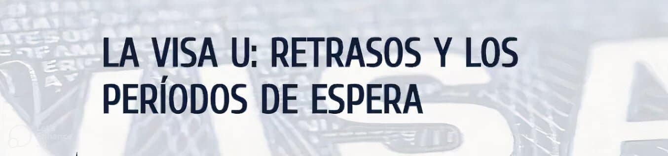 ¿Qué es la visa U en Estados Unidos? requisitos y beneficios